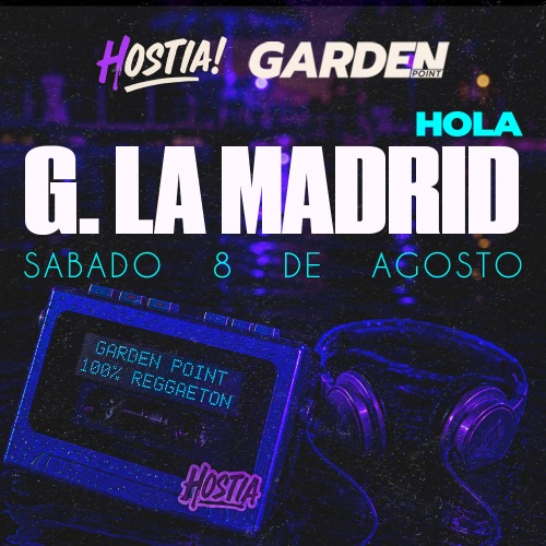 Hostia! x GardenPoint - G. La Madrid