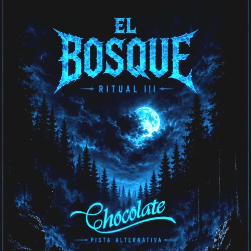 EL.BOSQUE/RITUAL III - SABADO 22 DE AGOSTO EN CHOCOLATE - Evento +18