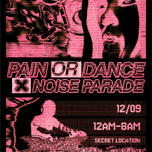 PAIN OR DANCE X NOISE PARADE