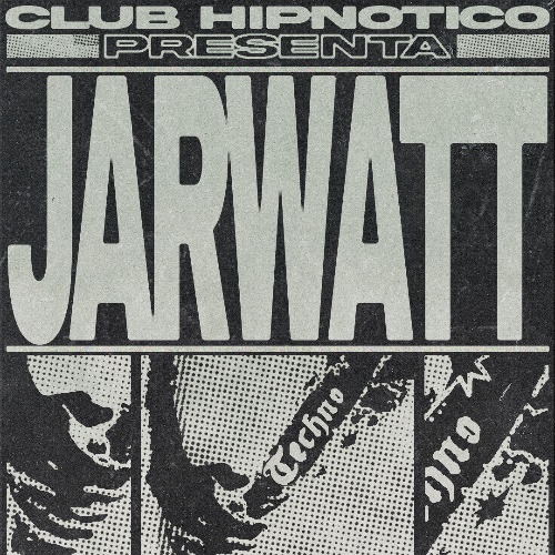 Club hipnótico: Jarwatt all night long