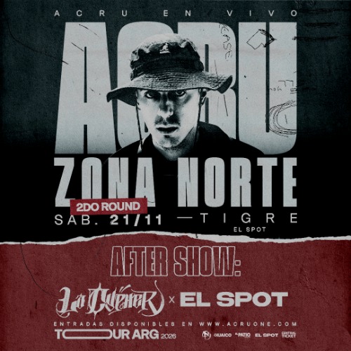 ACRU en ZONA NORTE (Tigre) + AFTER SHOW: El Spot x La Cypher
