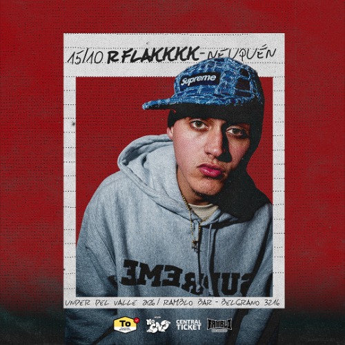 R FLAKKKK - NEUQUÉN CAPITAL - 15/OCTUBRE | R FLAKKKK EN LA PATAGONIA