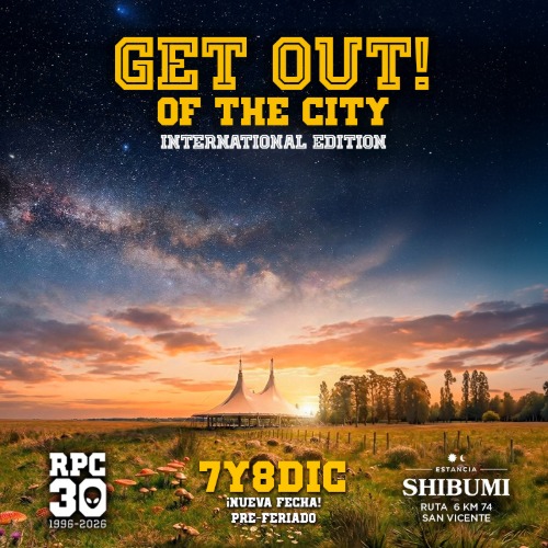 7 y 8 de Diciembre: GET OUT OF THE CITY! INTERNATIONAL EDITION @ ESTANCIA SHIBUMI