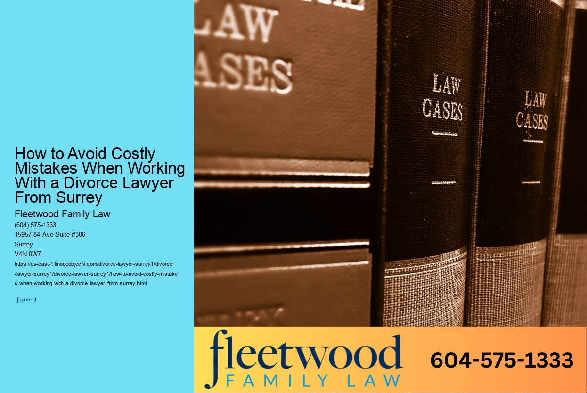 How to Avoid Costly Mistakes When Working With a Divorce Lawyer From Surrey 
