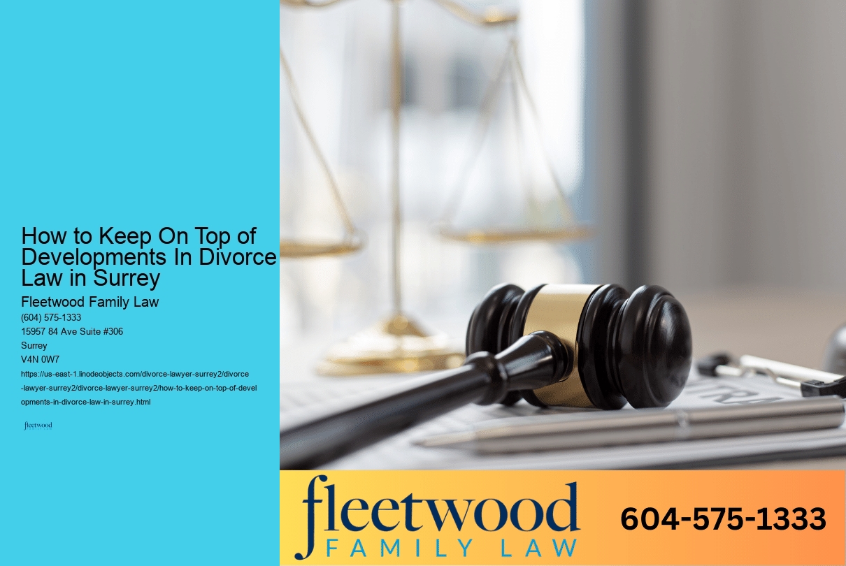 How to Keep On Top of Developments In Divorce Law in Surrey 