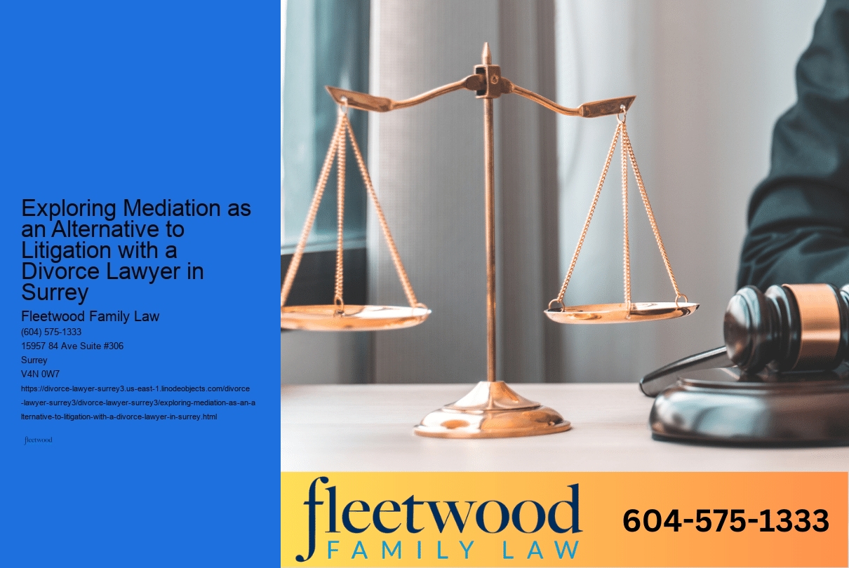 Exploring Mediation as an Alternative to Litigation with a Divorce Lawyer in Surrey 