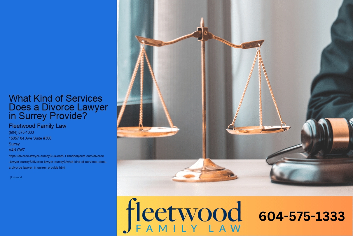 What Kind of Services Does a Divorce Lawyer in Surrey Provide? 