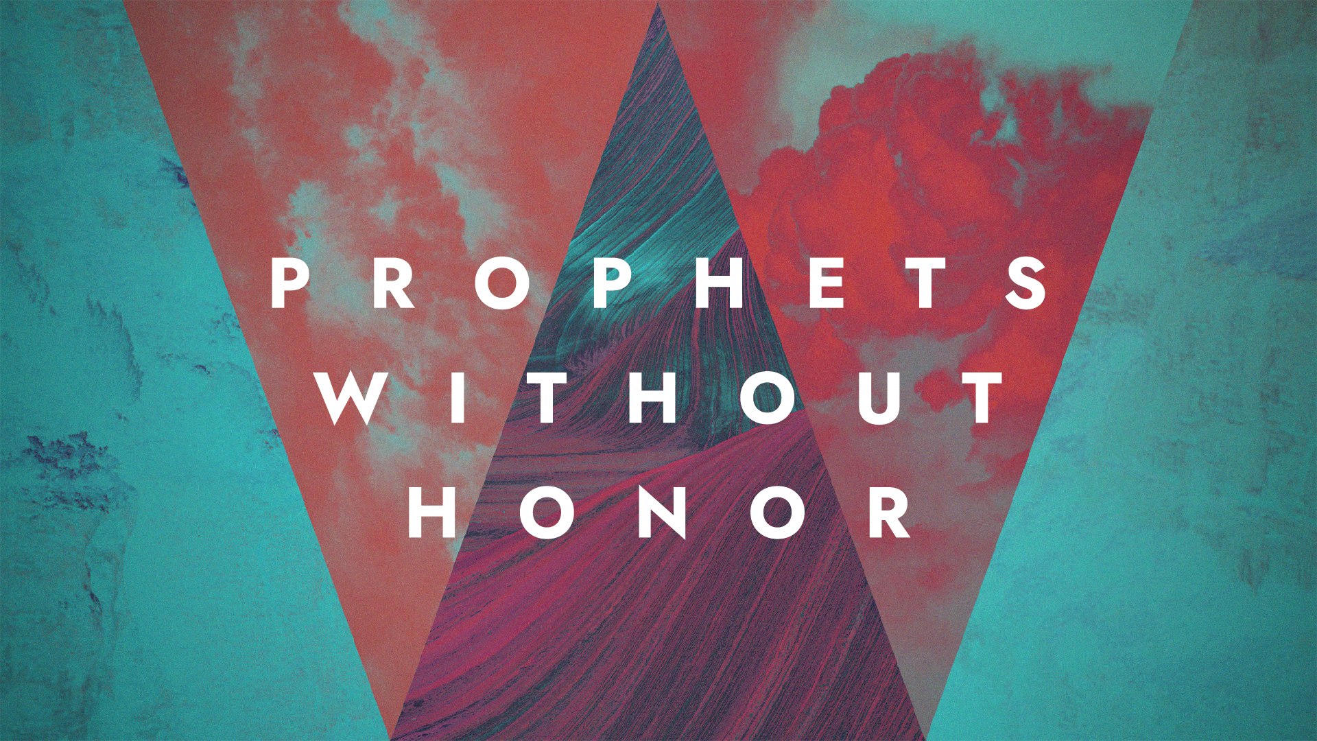 Prophets Without Honor – Week 2