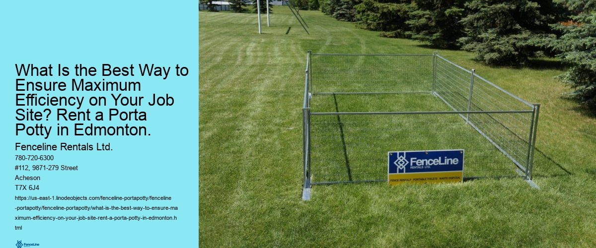 What Is the Best Way to Ensure Maximum Efficiency on Your Job Site? Rent a Porta Potty in Edmonton.