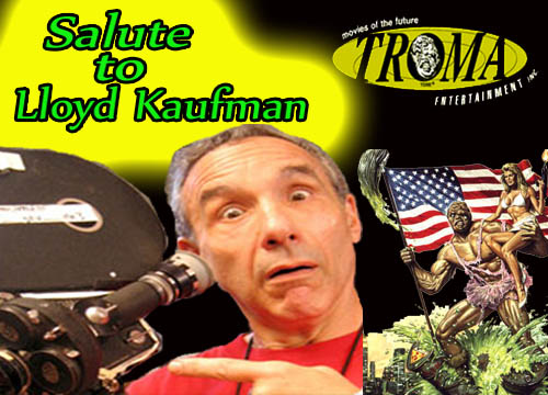 A Salute to Lloyd Kaufman of Troma Entertainment